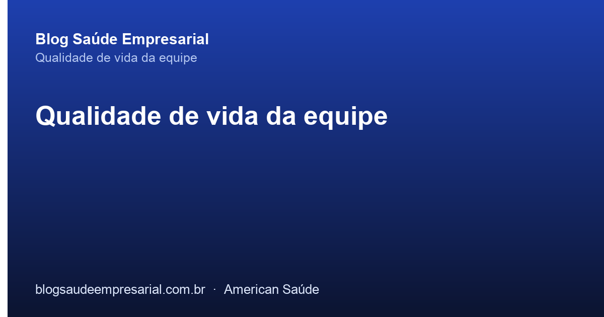 Plano de saúde e qualidade de vida da equipe